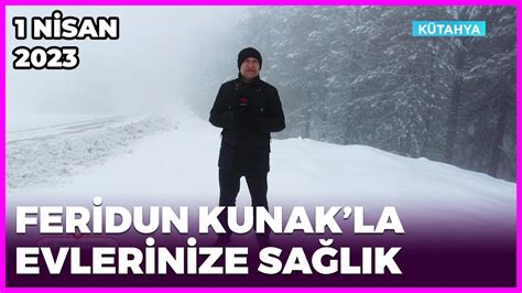 Dr Feridun Kunakla Evlerinize Sa L K K Tahya Nisan Youtube