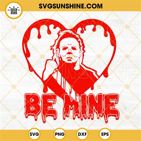 Michael Myers Be Mine Svg Horror Valentines Day Svg Horror Valentines Svg Png Dxf Eps Cutting