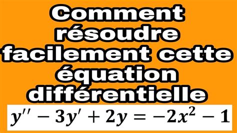 Résoudre facilement une équation différentielle du second ordre avec