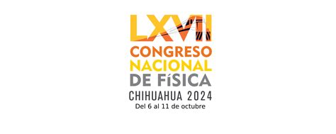 Lxvii Congreso Nacional De F Sica Sociedad Mexicana De F Sica