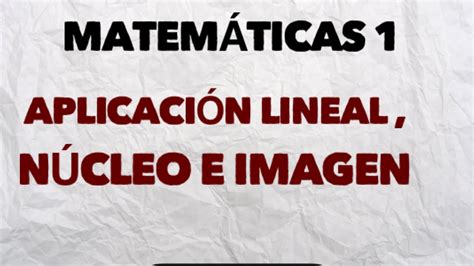 Núcleo e imagen de una aplicación lineal YouTube