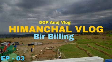 Barish Hone Se Sab Plan Cancel Ho Gya Bir Billing Himachal Vlog