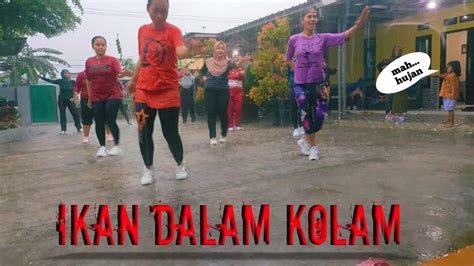 IKAN DALAM KOLAM Senam Kreasi Choreo By Mah D D Aerobik Besty YouTube