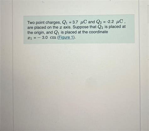 Solved Two Point Charges Q137μc And Q2−22μc Are Placed