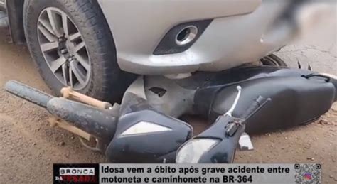 Idosa Vem A Bito Ap S Grave Acidente Entre Motoneta E Caminhonete Na