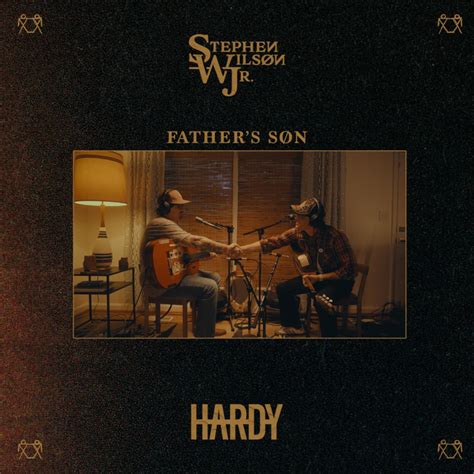 STEPHEN WILSON JR AND HARDY RELEASE ACOUSTIC DUET OF FATHERS SØN