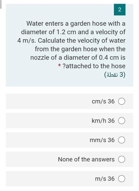 Solved 2 Water Enters A Garden Hose With A Diameter Of 1 2 Chegg