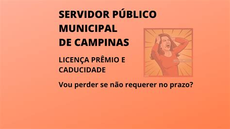 Direitos do Servidor Público de Campinas Licença Prêmio e Caducidade