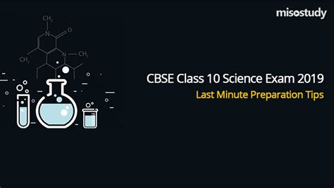 Cbse Class 10 Science Exam 2019 Last Minute Preparation Tips