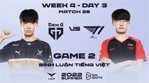 08 07 2022 GEN vs T1 Ván 2 Bình Luận Tiếng Việt LCK Mùa Hè 2022