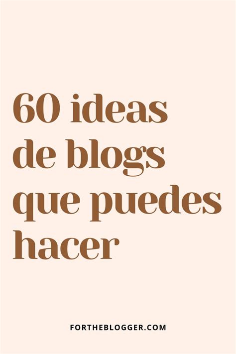 60 Ideas De Blogs Que Puedes Hacer Inspirarte