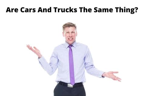 cars  trucks    key differences