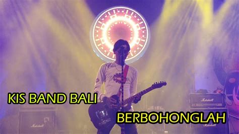 KIS BAND BALI BERBOHONGLAH Bali Tourism YouTube