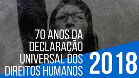 DeclaraÇÃo Universal Dos Direitos Humanos Completa 70 Anos Bancários