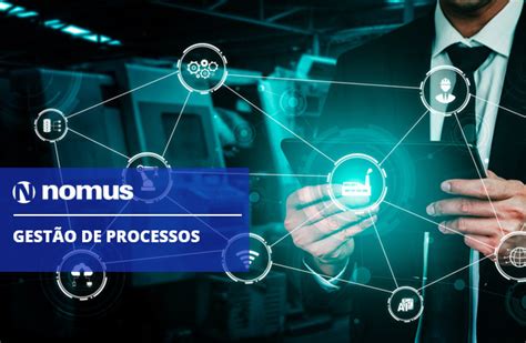 Gestão De Processos O Que é Como Funciona E Como Aplicar Blog