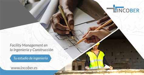 Facility Management en la Ingeniería y Construcción Incober S L