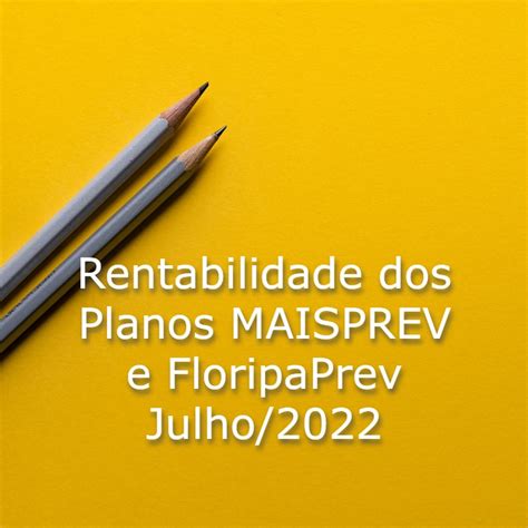 Rentabilidade Dos Planos Julho 2022 FUMPRESC