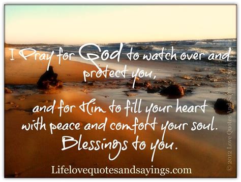 I Pray For God To Watch Over And Protect You And For Him To Fill Your