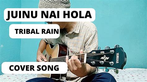 Jiunu Nai Hola Tribal Rain Cover Song Youtube