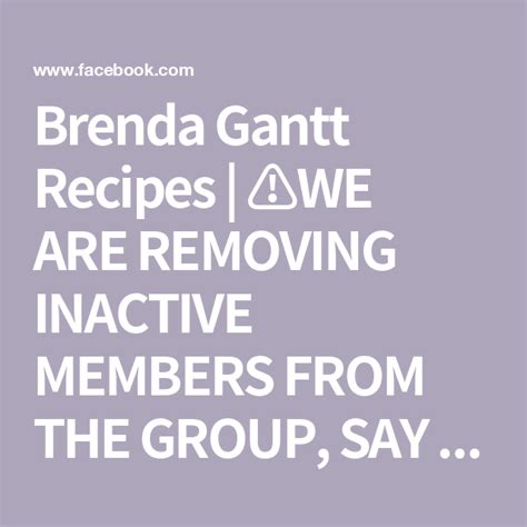 Brenda Gantt Recipes WE ARE REMOVING INACTIVE MEMBERS FROM THE