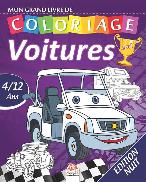 Mon Grand Livre De Coloriage Voitures 2 En1 Edition Nuit Livre