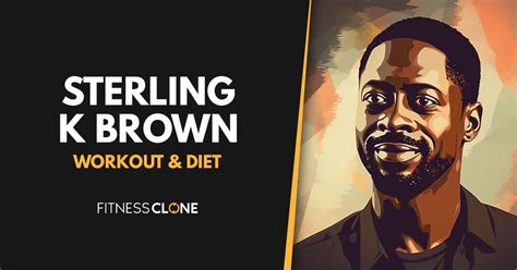 Sterling K Brown's Workout Routine And Diet Plan