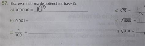 Escreva na forma de potência de base 10 Não sei como faço só consegui