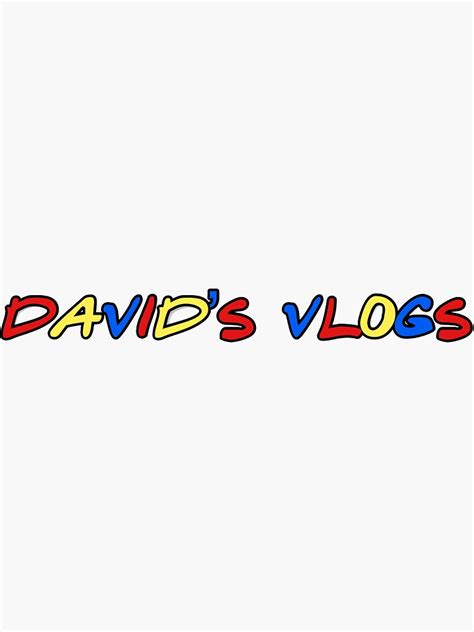 "DAVIDS VLOGS STICKER" Sticker by savhughesss | Redbubble