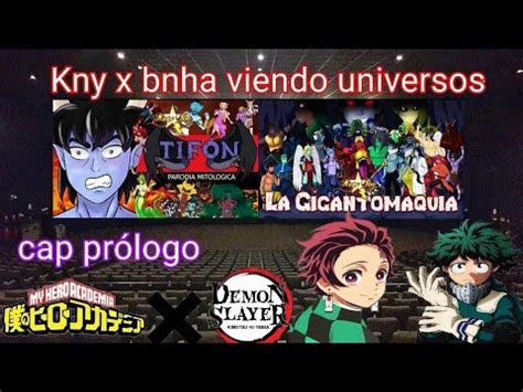 KNY X BNHA Viendo universos y realidades capitulo prólogo