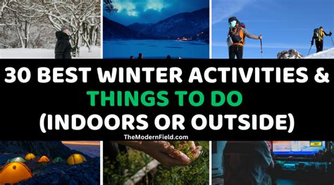 35 Best Winter Activities to Do [Indoors or Outside] - The Modern Field