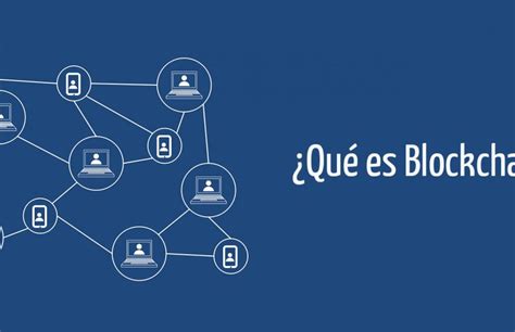 Blockchain ¿qué Es Y Cómo Funciona