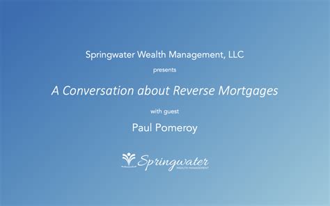 Webinar Reverse Mortgages Anchor Image Springwater Wealth Management