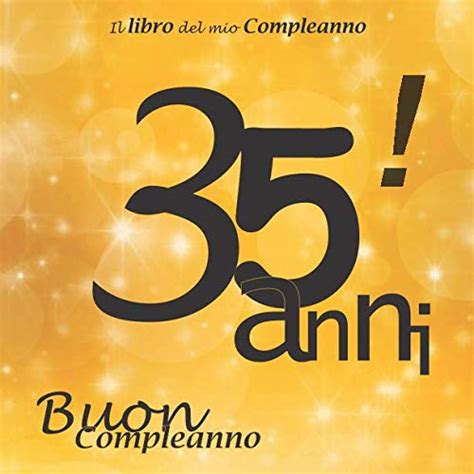 Il Libro Del Mio Compleanno 35 Anni Buon Compleanno Il Libro Degli