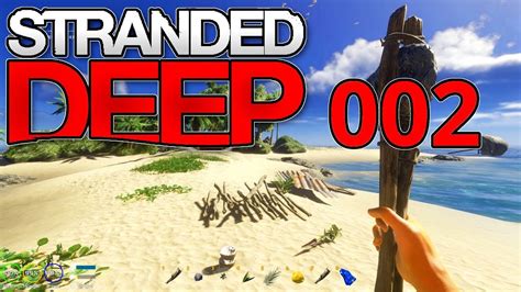 Let S Play Stranded Deep 🌴 002🌴 Bäume Fällen [deutsch] [hd ] Youtube