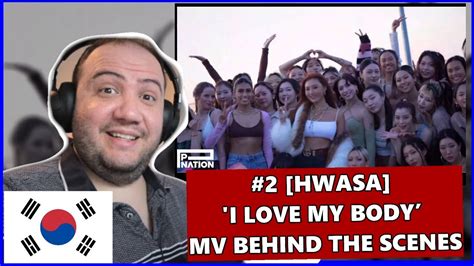 Hwasa I Love My Body Mv Behind The Scenes Teacher Paul Reacts