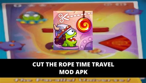 Cut the Rope Time Travel MOD APK Unlimited Hints Superpowers