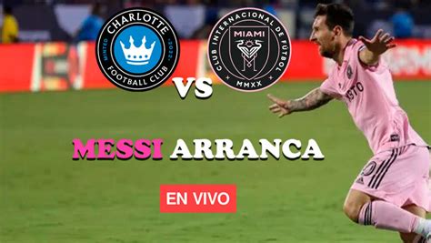 Inter Miami vs Charlotte FC En Vivo Messi de titular Guía gratis