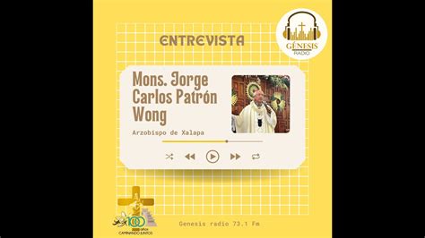 Entrevista a Monseñor Jorge Carlos Patrón Wong Arzobispo de Xalapa