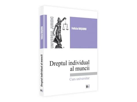 Dreptul Individual Al Muncii Curs Universitar Libraria Ujmag