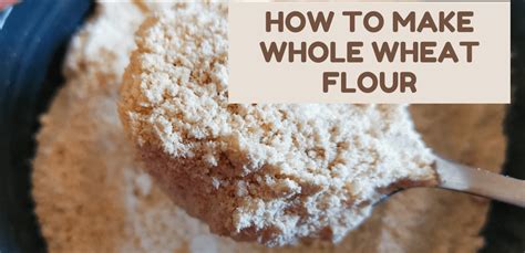 How To Make Homemade Whole Wheat Flour The Coconut Mama