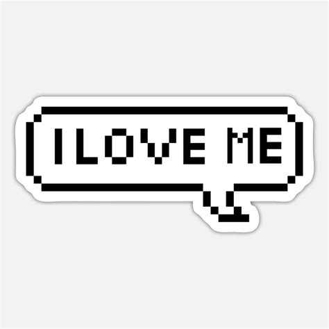 I Love Me Stickers Unique Designs Spreadshirt