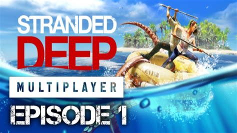 Stranded Deep Co Op Episode 1 YouTube