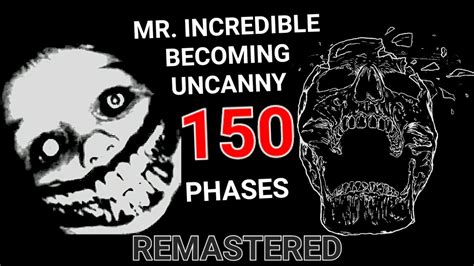 Mr Incredible Becoming Uncanny 150 Phases Remastered Youtube