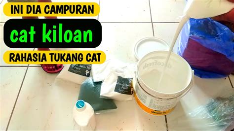 Rahasia Tukang Cat Campuran Cat Kiloan Agar Lebih Awet Youtube