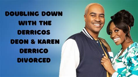 Doubling Down With The Derricos Deon And Karen Derrico Divorced Youtube