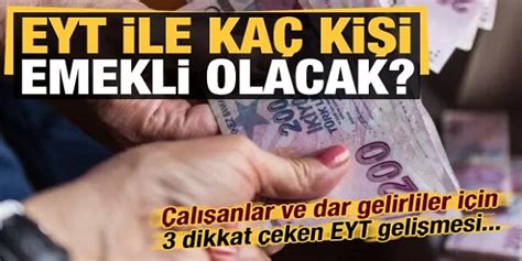 İŞTE EYT İLE EMEKLİ OLACAK KİŞİ SAYISI