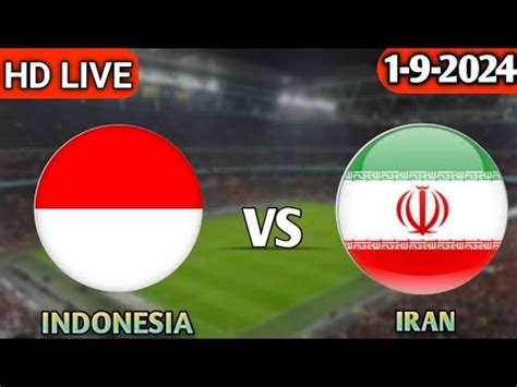 Indonesia Vs Iran Live Match Today Youtube