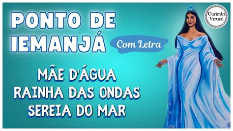 Ponto De Iemanj Letra Rainha Das Ondas Sereia Do Mar Youtube