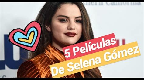 5 Mejores Películas En Donde Sale Selena Gomez Youtube