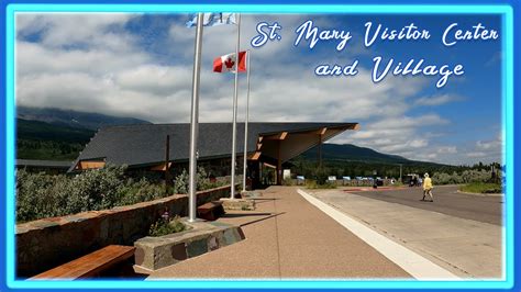 Glacier National Park St Mary Visitor Center Village YouTube